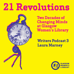21 Revolutions Podcast #3: Laura Marney