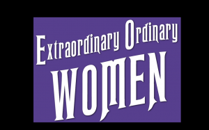 Extraordinary ordinary women