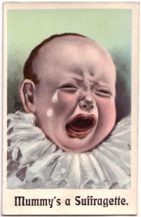 "Mummy's a Suffragette" Anti-suffragette postcard