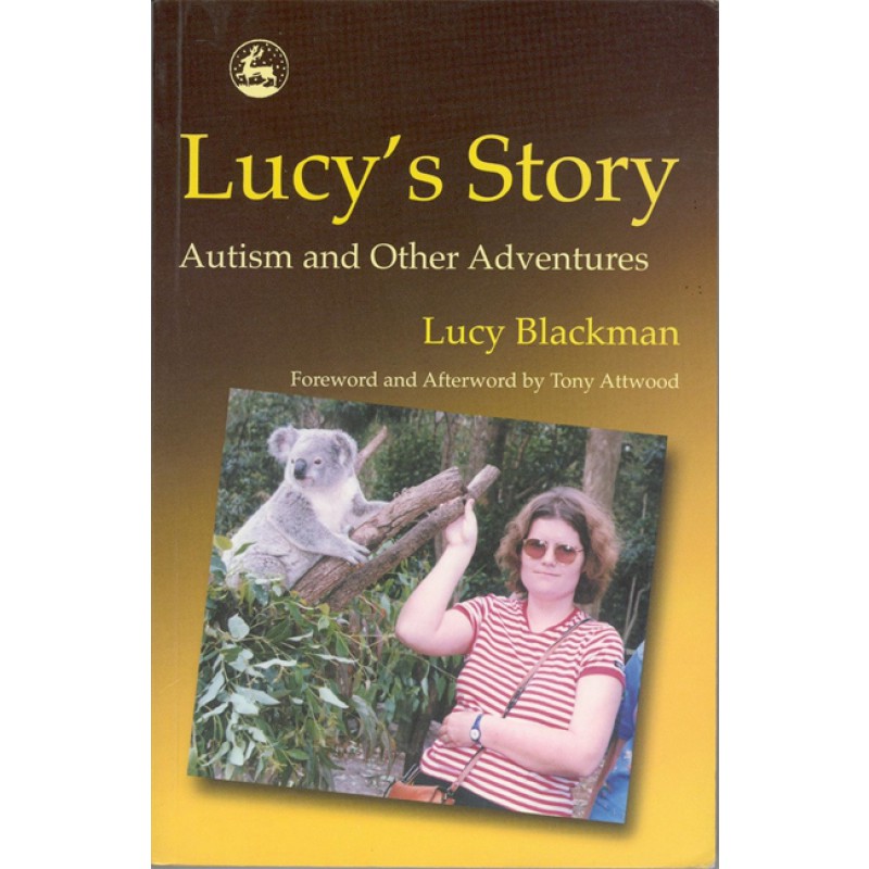 Lucy’s Story:Autism and Other Adventures by Lucy Blackman.