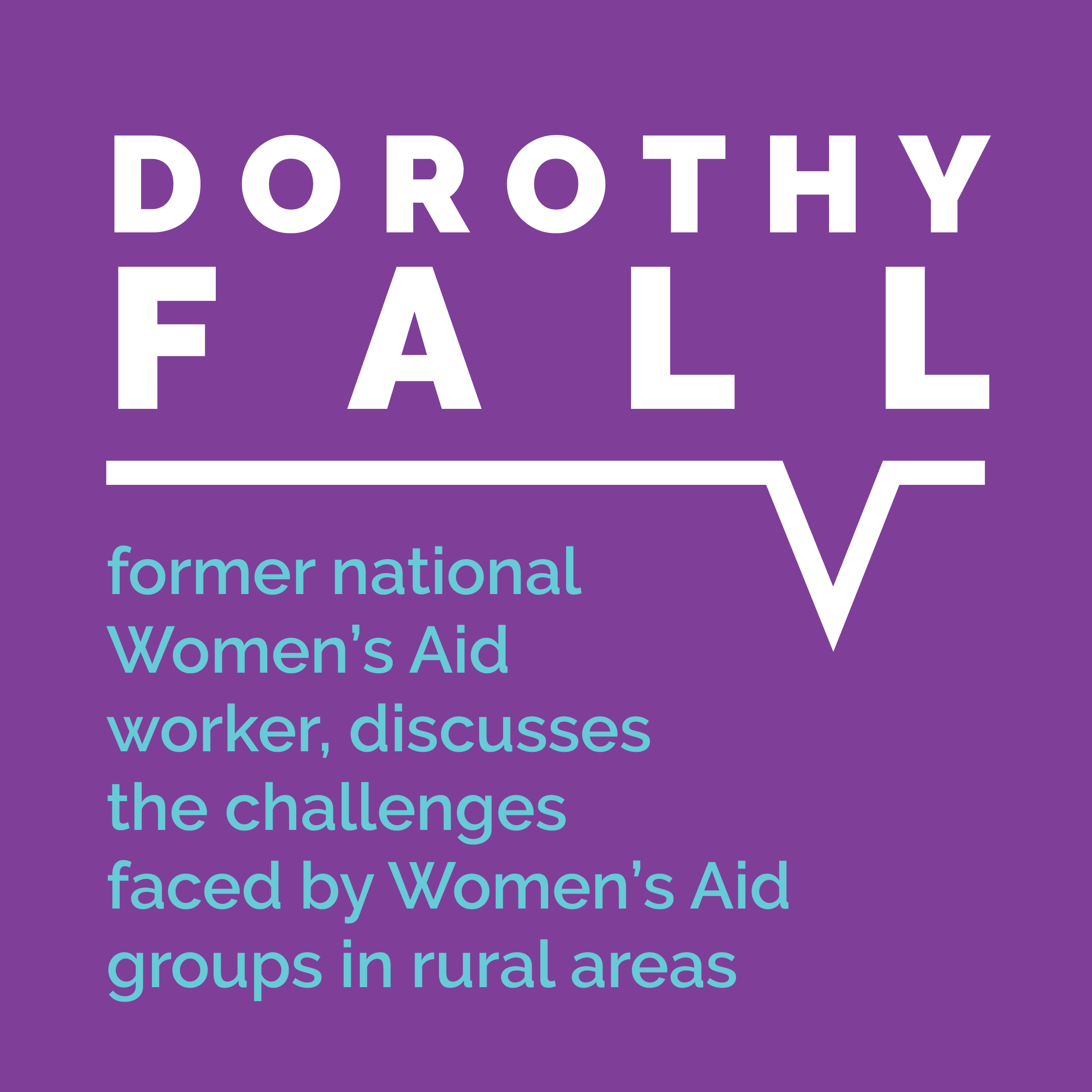 Dorothy Fall, former national Women's Aid worker, discusses the challenges faced by Women's Aid groups in rural areas