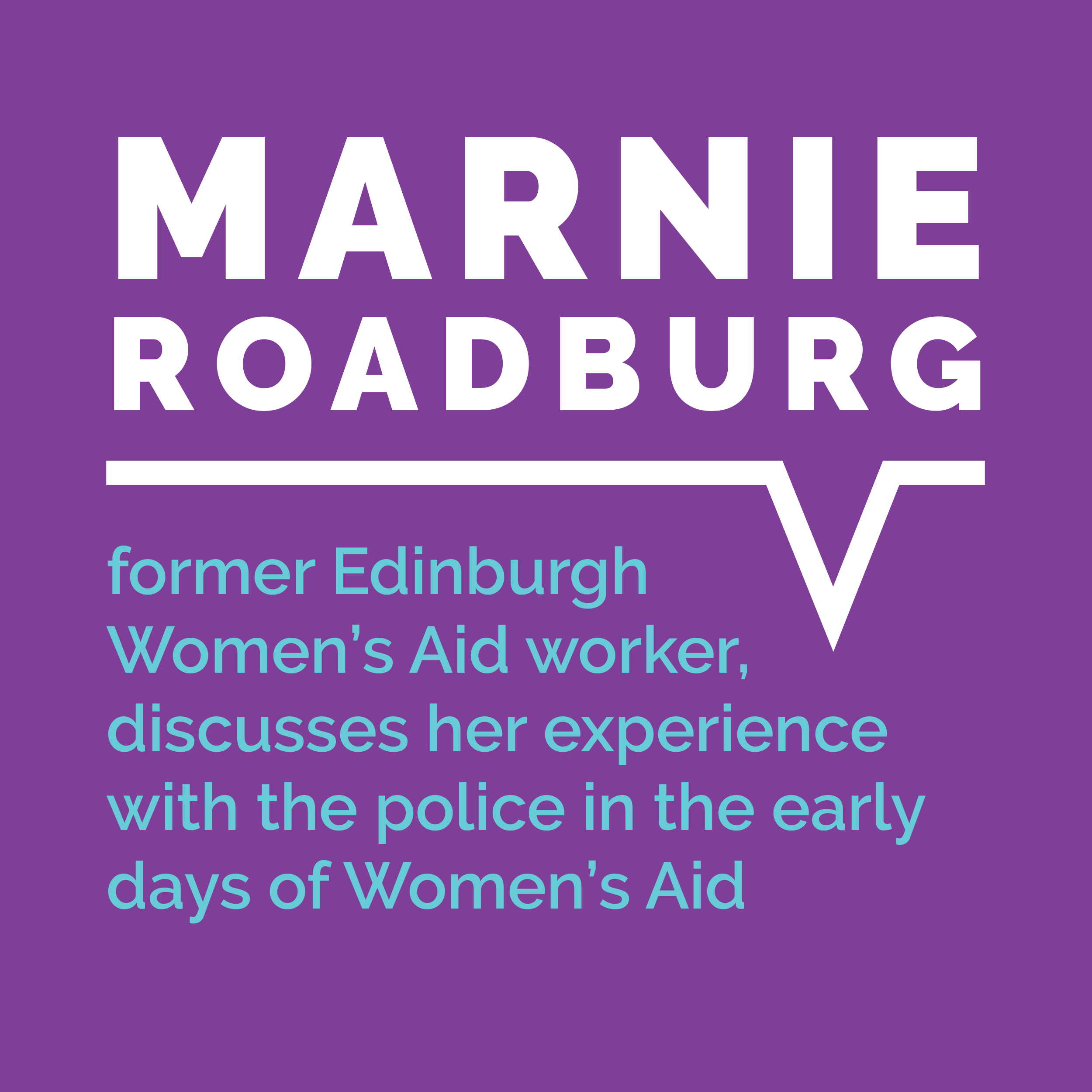 Marnie Roadburg, former Edinburgh Women's Aid worker, discusses her experience with the police in the early days of Women's Aid