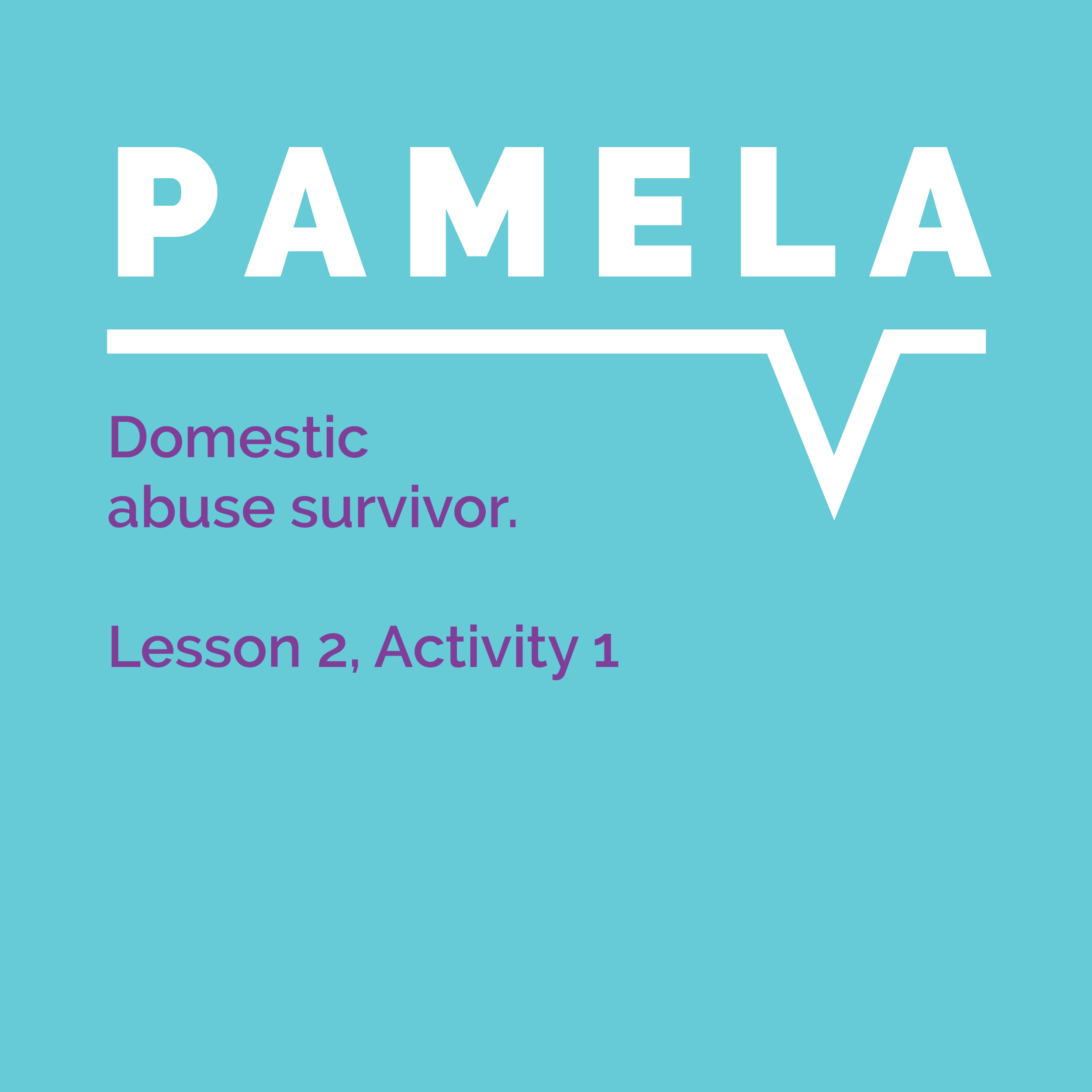 Speaking Out Learning Resource, Lesson 2, Activity 1: Pamela, domestic abuse survivor