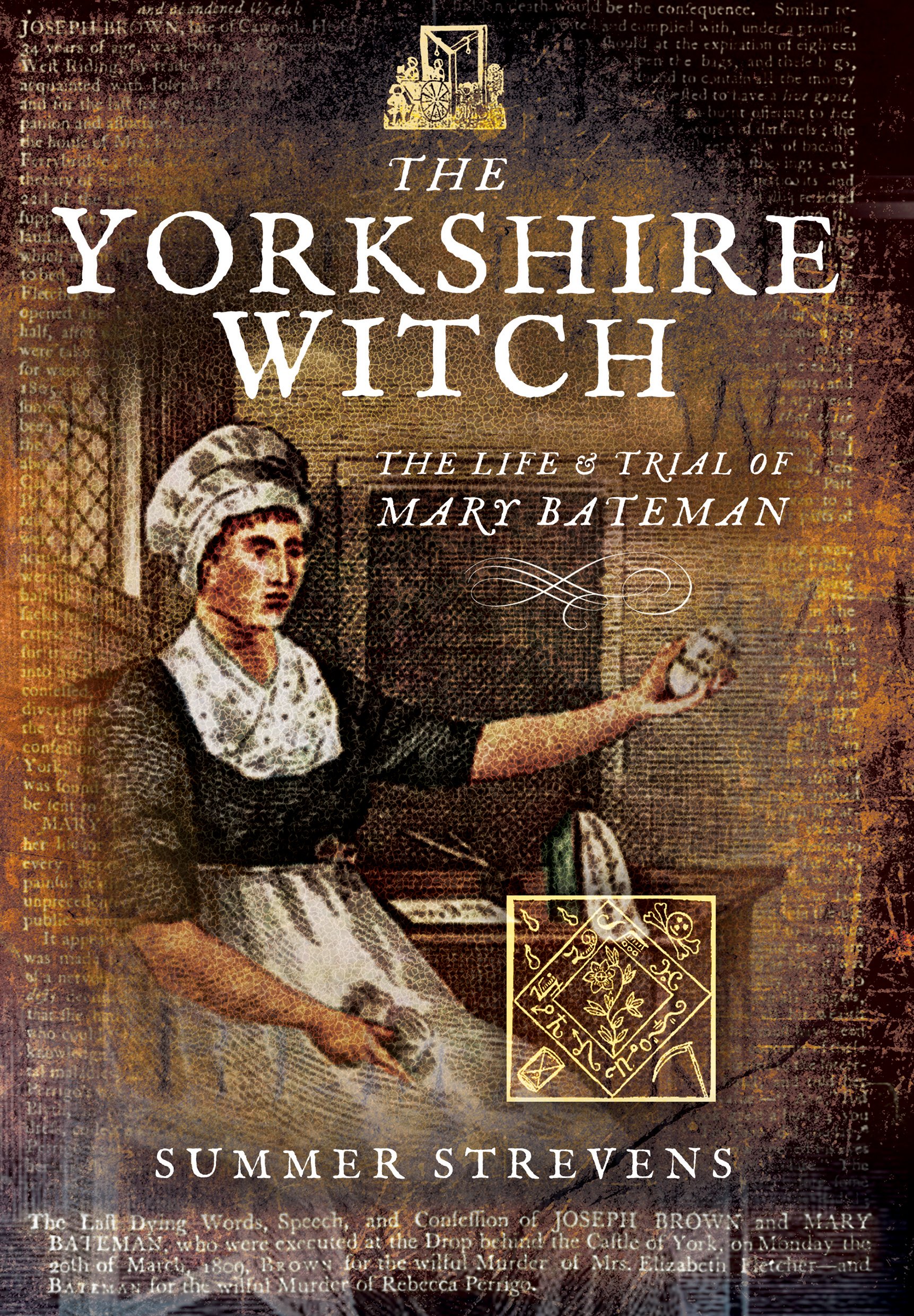 Burned At The Stake-The Life of Mary Channing/The Yorkshire Witch-The Life and Trial of Mary Bateman by Summer Strevens.