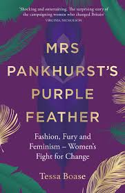 Book cover of Mrs Pankhurst's Purple Feather by Tessa Boase, purple cover with feathers in suffragette's colors, green, purple and gold