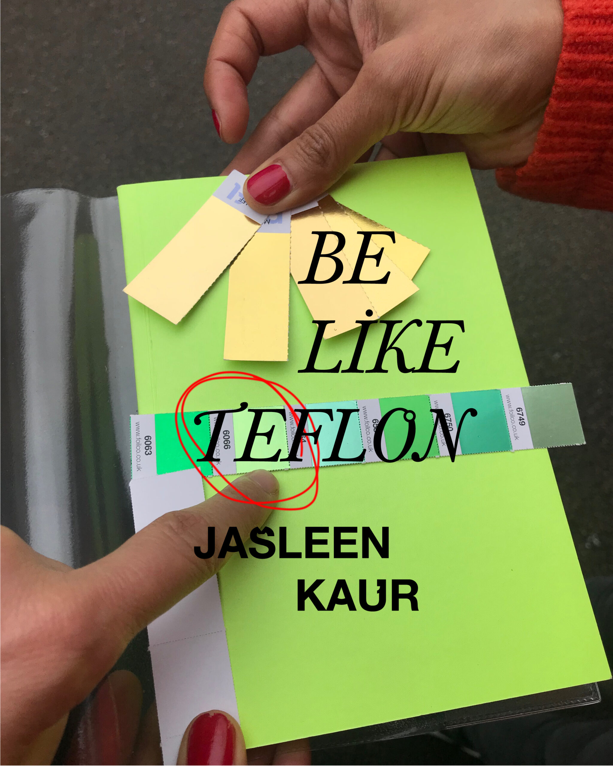 Be Like Teflon, by Jasleen Kaur
