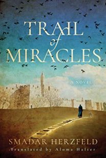 Trail of Miracles by Smadar Herzfeld