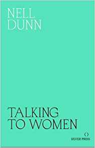 Talking to Women by Nell Dunn