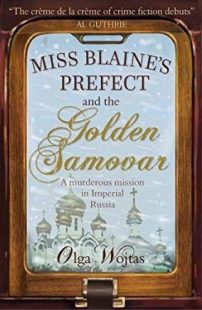 Miss Blaines Prefect and the golden Samovar by Olga Wojtas