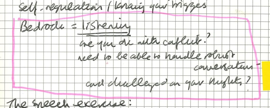A photograph of a handwritten page from Adele’s Clore Fellowship notebook with highlighted text that reads, ‘Bedrock = listening. Are you okay with conflict? Need to be able to handle robust conversations and [be] challenged on your thoughts?’