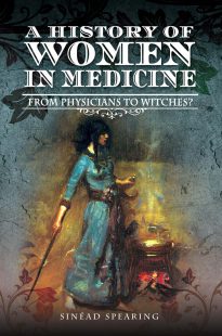 Cover of the History of women in medicine. It has a mottled dark blue background with a painting of a woman in the centre, surrounded by a yellow glow. She is wearing a blue dress standing sideways. Her right arm is extended backwards, holding a long shaft. She is working over a pot that is sitting on top of a fire, with a gold liquid inside.