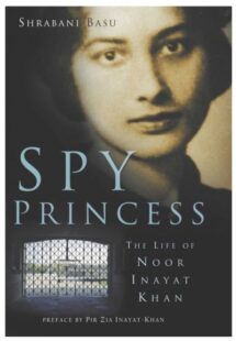Book Cover of "Spy Princess: The Life of Noor Inayat Khan