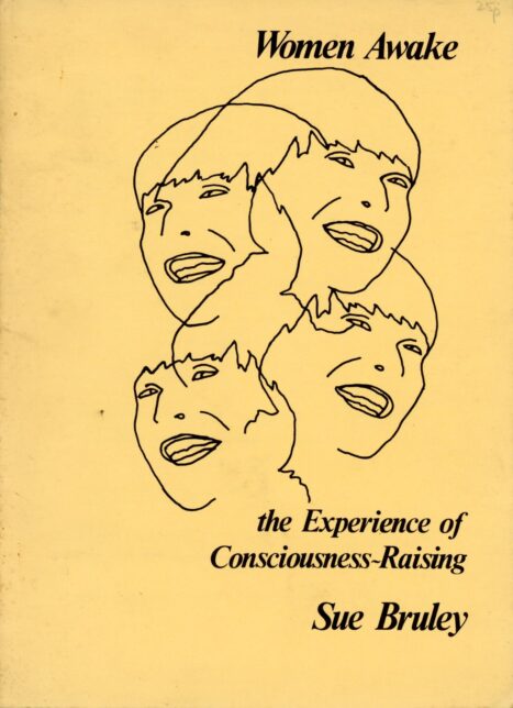 Booklet with yellow cover titled Women Awake: the Experience of Consciousness-Raising by Sue Bruley