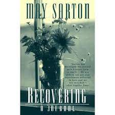 Cover of the book "Recovering, A Journal" by Mary Sarton. The cover is a black and white photo of a vase of flowers sitting on a window sill.