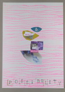 A4 card with a pattern of pink lines. There is a collage of images which read "A 'what if' gently spoken- possibility"