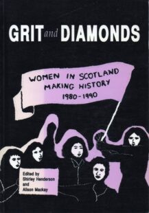 A book cover reading Grid and Diamonds. Women hold a banner reading: Women in Scotland Making Hisotry 1980-1990. Edited by Shirley Henderson and Alison Mackay