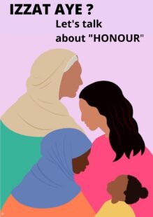 A poster reading Izzat Aye? Let's talk about "honour" with three women and a child drawn underneath the text
