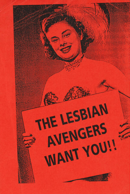 Image is printed in black on a red background, it shows a showgirl holding a sign that reads 'The Lesbian Avengers Want You!'.