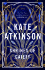 A dark blue book cover with an illustration of two gold and blue birds perched on top of swirling gold grass. Text reads 'From the bestselling author of life after life - Kate Atkinson - Shrines of Gaiety'