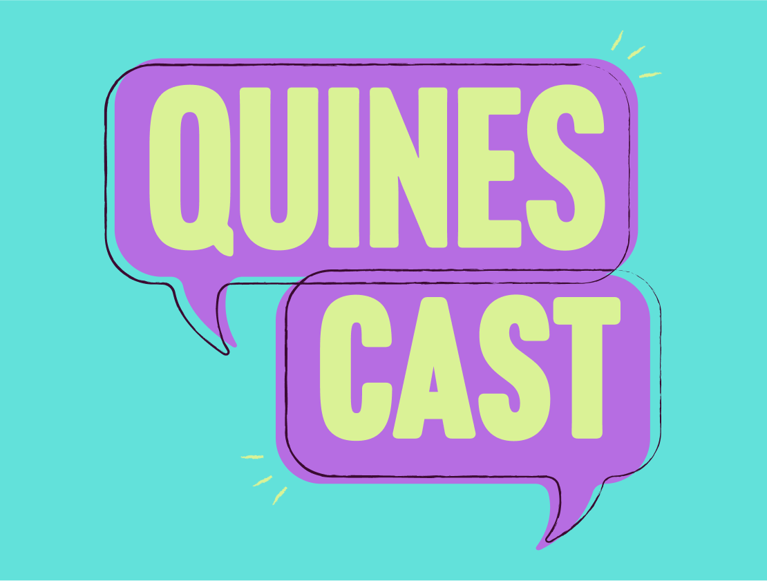 Quines Cast (logo with 'Quines' and 'Cast' in separate speech bubbles)