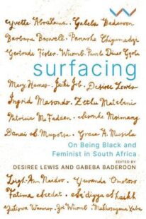 Cover shot of Surfacing: Being Black and feminist in South Africa. The cover is white with blue title and surrounded by handwritten names of contributors in brown ink. Editors Desiree Lewis and Gabeba Baderoon are listed in typeface.