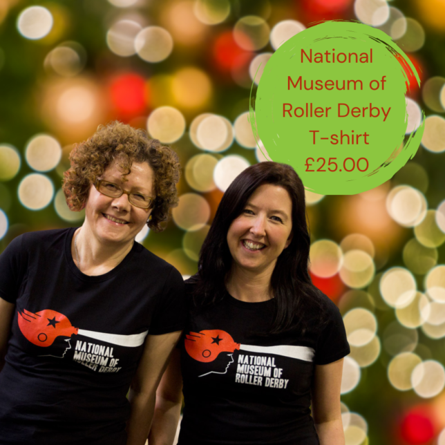 Morag and Wendy pictired wearing National Museum of Roller Derby T-shirts. To the right is a green circle with red text which reads National Museum of Roller Derby T-shirt £25