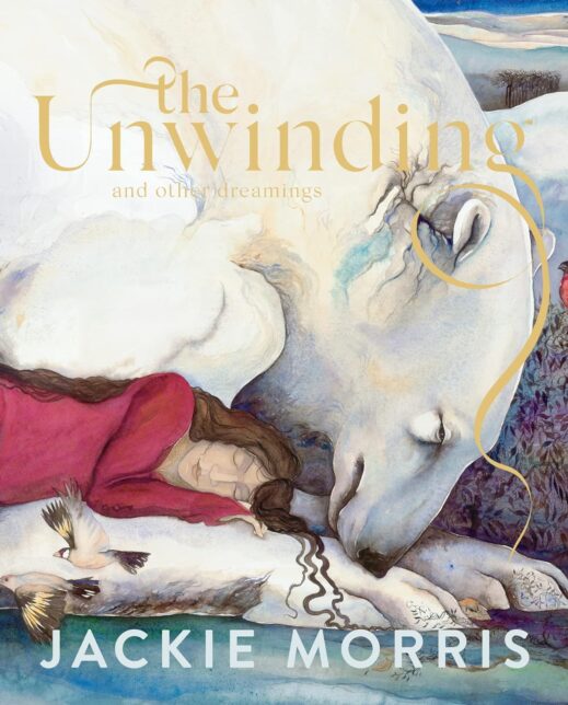 Book cover depicting a woman dressed in red sleeping next to a polar bear, with birds flying in the foreground. Text reads 'The Unwinding and other dreamings''Jackie Morris'