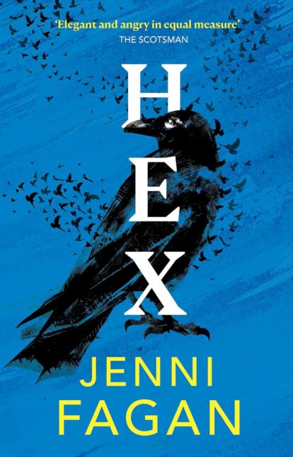 Blue book cover with an image of a crow and the text Hex - Jenni Fagan - 'Elegant and angry in equal measures' - The Scotsman