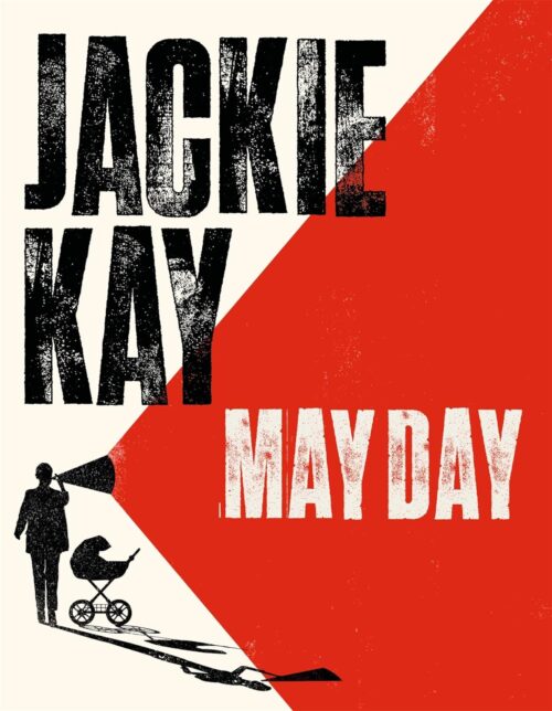 Red and black book cover depicting a person with a megaphone standing next to a pram and the text Jackie Kay - Mayday