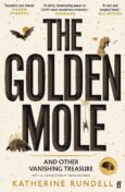 Cream book cover with illustrations of a bat, a seahorse, a spider and a mole. Text reads 'The Golden Mole and other Vanishing Treasure - Katherine Rundell - with illustrations by Talya Baldwin