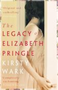 Book cover with a photo of a young woman going through a door, her head turned away. Text reads 'The Legacy of Elizabeth Pringle - Kirsty Wark' "Original and enthralling - Guardian" "Completely enchanting - Penny Vincenzi"