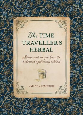 Cover of The Time Travellers Herbal by Amanda Edmiston with a yellowed book page on a green floral background.