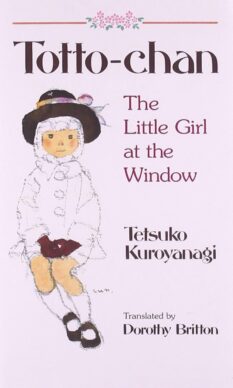 Book cover of Totto Chan: The Little Girl at the Window by Tetsuko Kuroyanagi