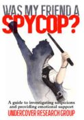 Front cover of the book ‘Was My Friend a Spycop?: A guide to investigating suspicions and providing emotional support’ by [an] Undercover Research Group. The cover has a shadowy illustration of a police officer waving a baton. 