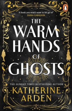 Book cover of The Warm Hands of Ghosts by Katherine Arden